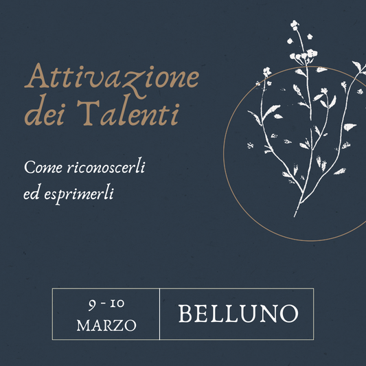 Attivazione dei Talenti - Belluno - 9 e 10 Marzo 2024